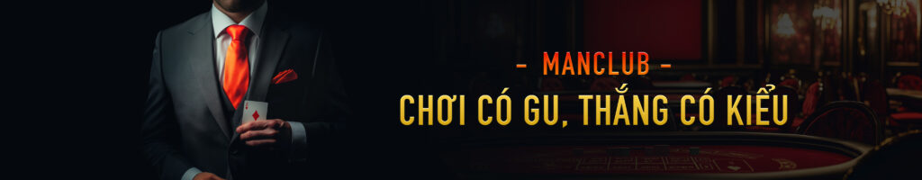 banner manclub.love chơi có gu, thắng có kiểu