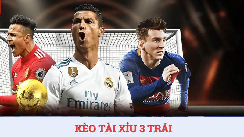 Kèo tài xỉu 3 trái và những mẹo cá độ hiệu quả từ cao thủ